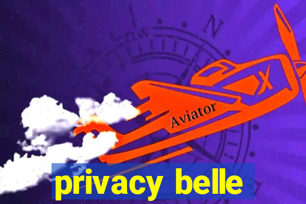privacy belle